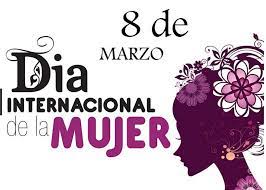 El día 8 de marzo Día Internacional de la Mujer