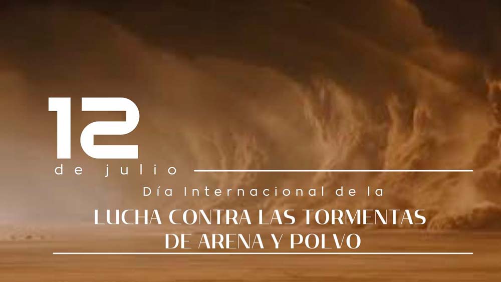12 julio Día Internacional de la Lucha Contra las Tormentas de Arena y Polvo